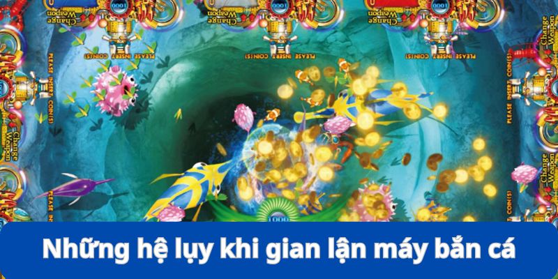 Cách Gian Lận Máy Bắn Cá - Thực Trạng, Thủ Thuật Và Hậu Quả 6 Vài hệ lụy khi dùng các cách gian lận máy bắn cá