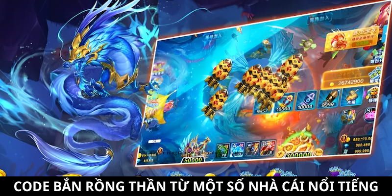 Code Bắn Rồng Thần - Cách Nhận Và Những Lưu Ý Đặc Biệt 3 Cực nhiều mã từ nhà cái nổi tiếng
