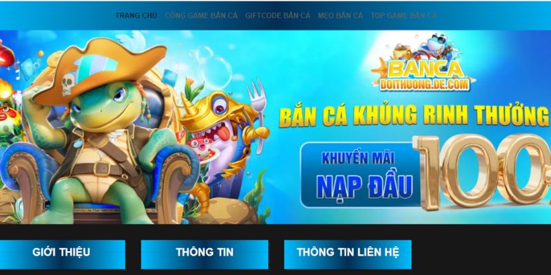 Giới Thiệu Bắn Cá Đổi Thưởng - Nền Tảng Số 1 Về Bắn Cá 4 Điểm danh các chuyên mục nổi bật của website