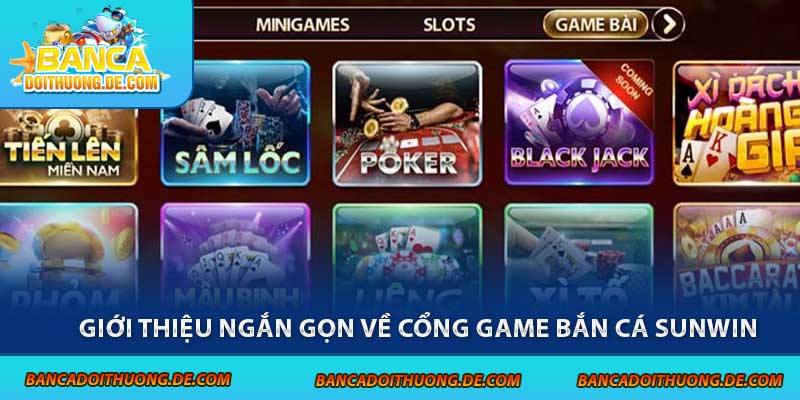 Tải Sunwin - 3 Hướng Dẫn Chi Tiết Cùng Link Chính Thức 2 Giới thiệu ngắn gọn về cổng game bắn cá Sunwin
