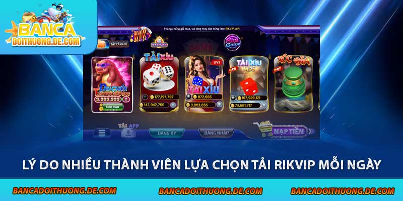 Tải Rikvip – 4 Bước Để Săn Cá Cực Đã, Nhận Thưởng Cực Chất 2 Lý do nhiều thành viên lựa chọn tải Rikvip mỗi ngày